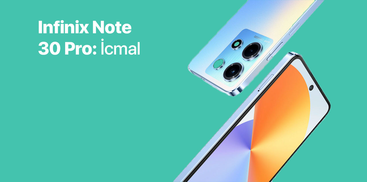 Infinix Note 30 Pro: İcmal