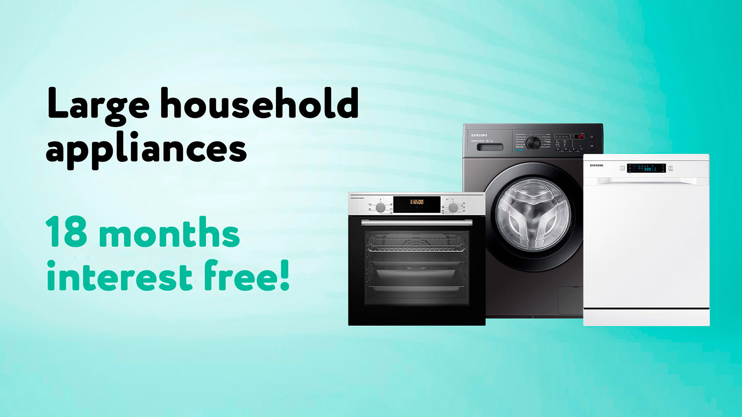 Home appliances 18 months without interest!